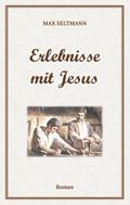 Erlebnisse mit Jesus
