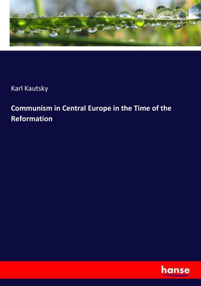 Communism in Central Europe in the Time of the Reformation