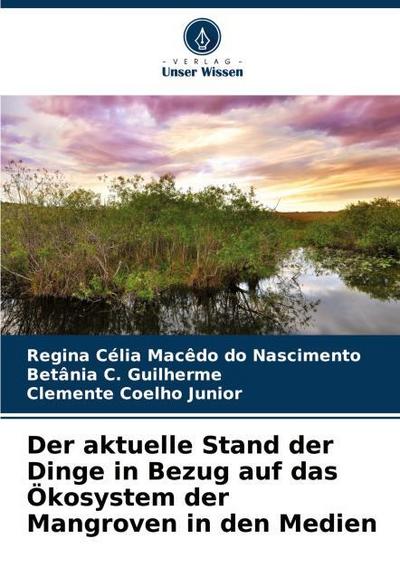 Der aktuelle Stand der Dinge in Bezug auf das Ökosystem der Mangroven in den Medien