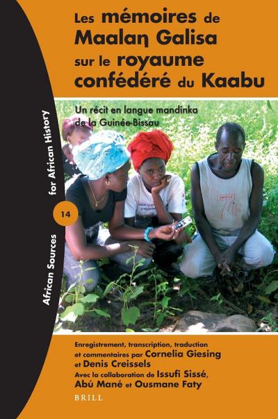 Les Mémoires de Maala&#331; Galisa Sur Le Royaume Confédéré Du Kaabu