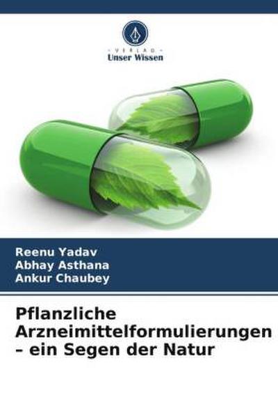 Pflanzliche Arzneimittelformulierungen - ein Segen der Natur