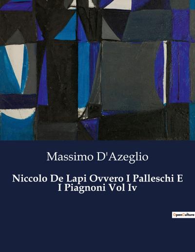 Niccolo De Lapi Ovvero I Palleschi E I Piagnoni Vol Iv
