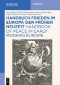 Handbuch Frieden im Europa der Frühen Neuzeit / Handbook of Peace in Early Modern Europe