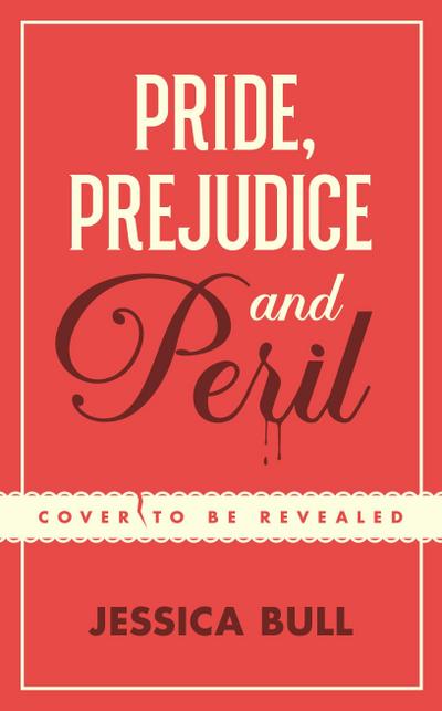 Pride, Prejudice and Peril