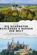 Die schönsten Schlösser & Burgen der Welt