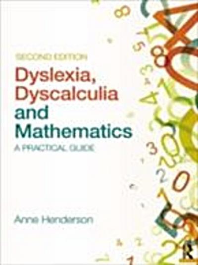 Dyslexia, Dyscalculia and Mathematics