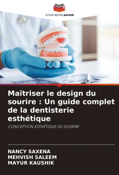 Maîtriser le design du sourire : Un guide complet de la dentisterie esthétique