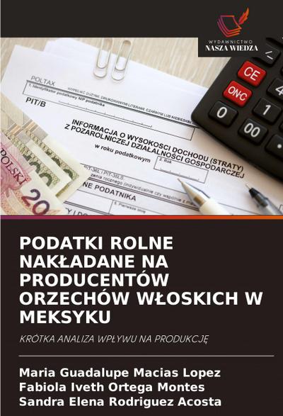 PODATKI ROLNE NAK¿ADANE NA PRODUCENTÓW ORZECHÓW W¿OSKICH W MEKSYKU