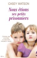 Nous étions ses petits prisonniers