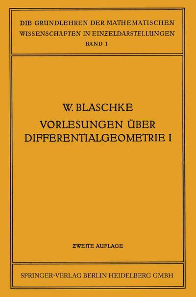 Vorlesungen über Differentialgeometrie und geometrische Grundlagen von Einsteins Relativitätstheorie I