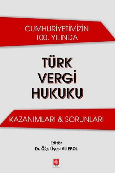 Cumhuriyetimizin 100. Yilinda Türk Vergi Hukuku
