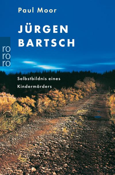 Jürgen Bartsch - Selbstbildnis eines Kindermörders, Paul Moor | eBay