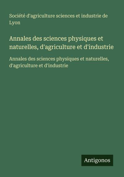 Annales des sciences physiques et naturelles, d’agriculture et d’industrie