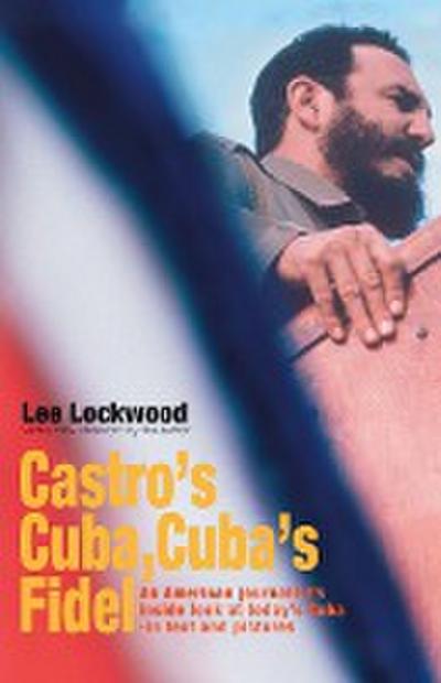 Castro’s Cuba, Cuba’s Fidel