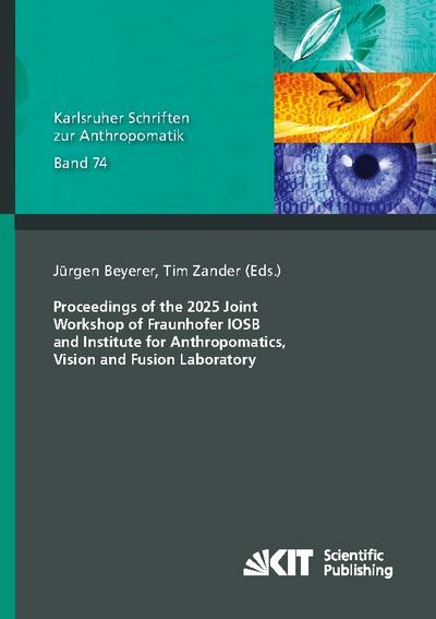 Proceedings of the 2025 Joint Workshop of Fraunhofer IOSB and Institute for Anthropomatics, Vision and Fusion Laboratory