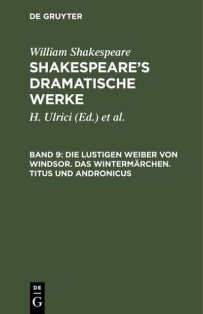 Die lustigen Weiber von Windsor. Das Wintermärchen. Titus und Andronicus
