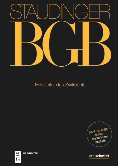 Eckpfeiler des Zivilrechts: J. von Staudingers Kommentar zum Bürgerlichen Gesetzbuch mit Einführungsgesetz und Nebengesetzen