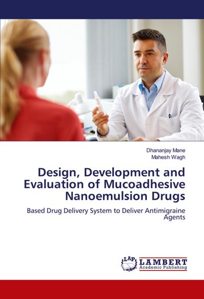 Design, Development and Evaluation of Mucoadhesive Nanoemulsion Drugs
