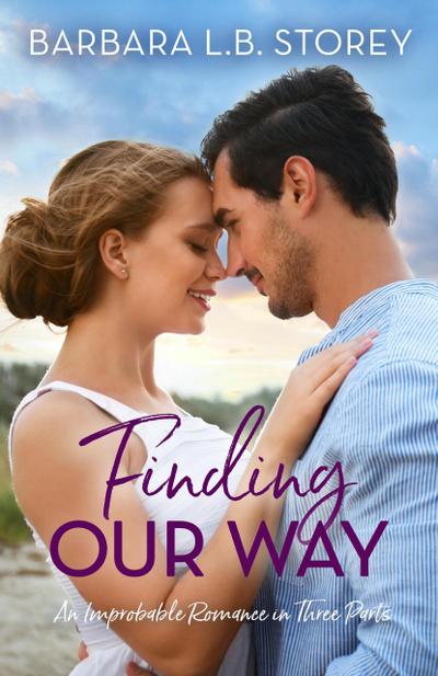 Finding Our Way: An Improbable Romance in Three Parts (Improbable Romance Series, #1)