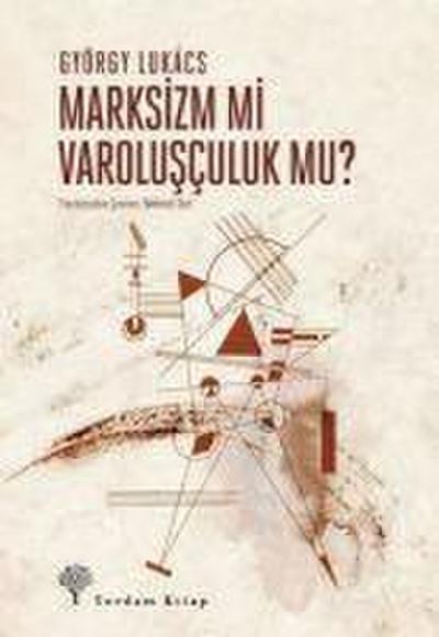 Marksizm Mi Varolusculuk Mu