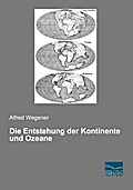 Die Entstehung der Kontinente und Ozeane