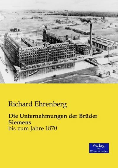 Die Unternehmungen der Brüder Siemens