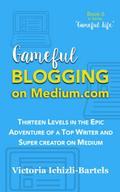 Gameful Blogging on Medium.com (Gameful Life)