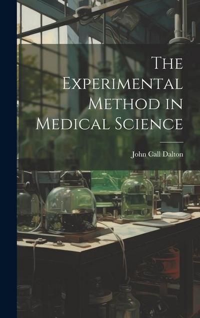 The Experimental Method in Medical Science
