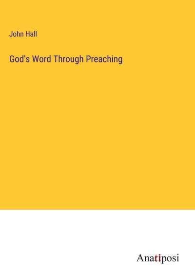 God’s Word Through Preaching
