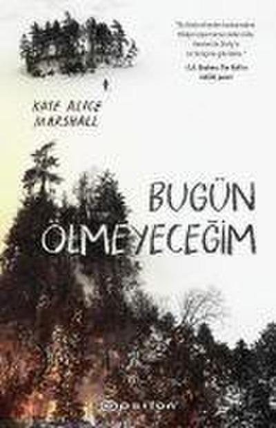 Bugün Ölmeyecegim