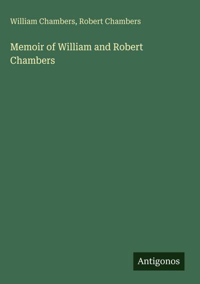 Memoir of William and Robert Chambers