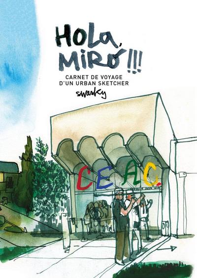 Hola, Miró!!! : carnet de voyage d’un urban sketcher