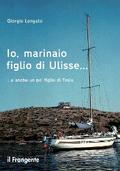 Io, marinaio figlio di Ulisse... e anche un po’ figlio di Troia