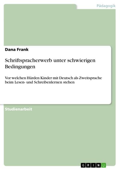 Schriftspracherwerb unter schwierigen Bedingungen