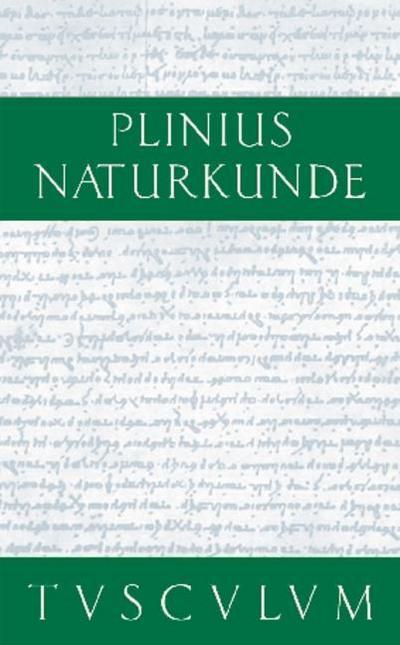 Cajus Plinius Secundus d. Ä.: Naturkunde / Naturalis historia libri XXXVII Farben. Malerei. Plastik