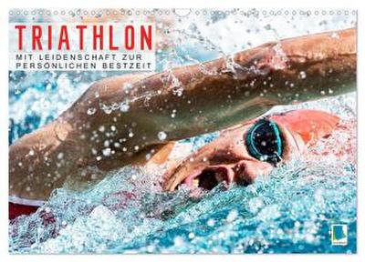 Triathlon: Mit Leidenschaft zur persönlichen Bestzeit (Wandkalender 2027 DIN A3 quer), CALVENDO Monatskalender