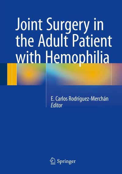 Joint Surgery in the Adult Patient with Hemophilia