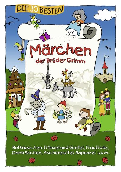 Die 30 besten Märchen der Brüder Grimm