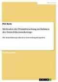 Methoden der Primärforschung im Rahmen des Immobilienmarketings