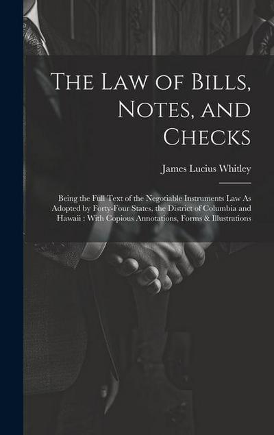 The Law of Bills, Notes, and Checks