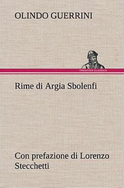Rime di Argia Sbolenfi con prefazione di Lorenzo Stecchetti
