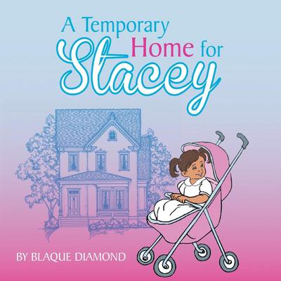 A Temporary Home for Stacey