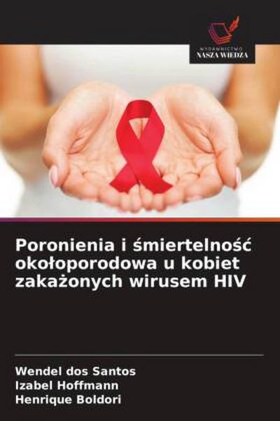Poronienia i ¿miertelno¿¿ oko¿oporodowa u kobiet zaka¿onych wirusem HIV