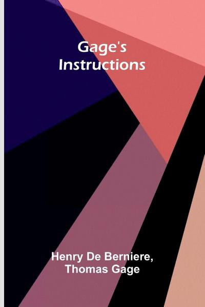 Gage’s Instructions