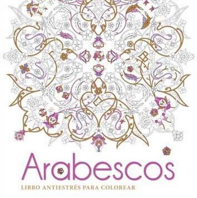 Arabescos: Libro antiestrés para colorear
