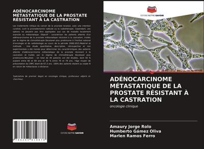 ADÉNOCARCINOME MÉTASTATIQUE DE LA PROSTATE RÉSISTANT À LA CASTRATION
