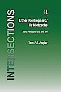 Either Kierkegaard/Or Nietzsche