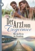 Der Arzt vom Tegernsee 41 - Arztroman