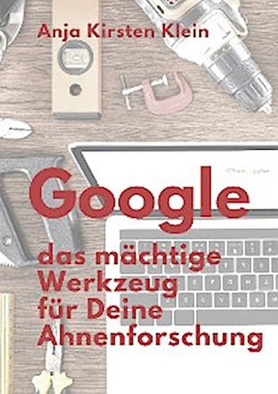 Google - Dein mächtiges Werkzeug für die Ahnenforschung