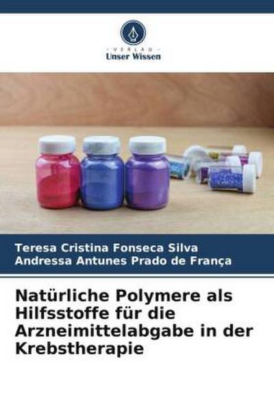 Natürliche Polymere als Hilfsstoffe für die Arzneimittelabgabe in der Krebstherapie